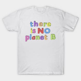 There Is No Planet B Handwritten T-Shirt